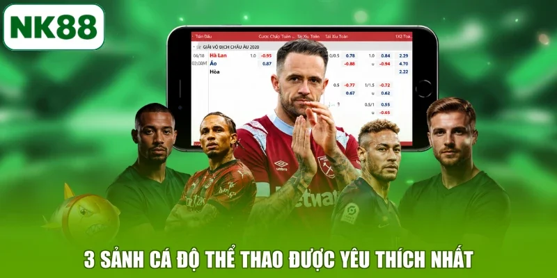 3 sảnh cá độ thể thao được yêu thích nhất