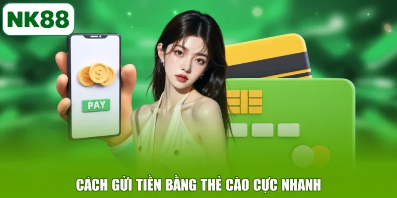 Cách gửi tiền bằng thẻ cào cực nhanh