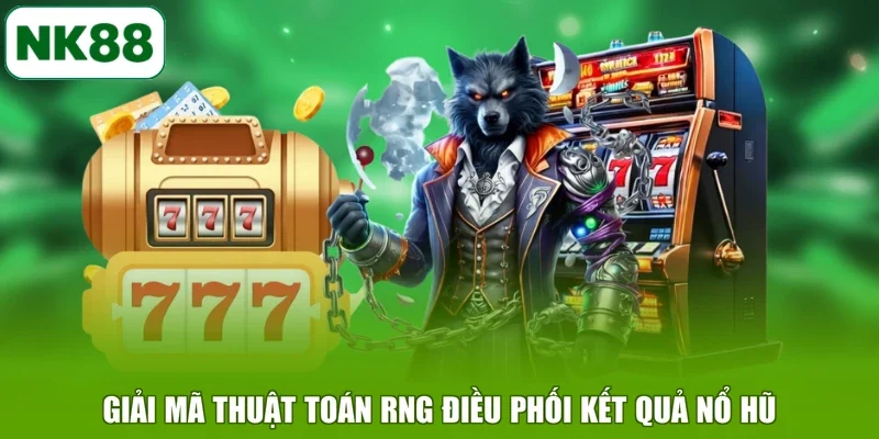 Giải mã thuật toán RNG điều phối kết quả nổ hũ