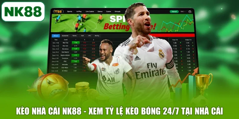 Kèo Nhà Cái NK88 - Xem Tỷ Lệ Kèo Bóng 24/7 Tại Nhà Cái