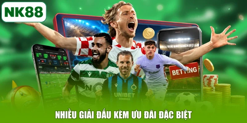 Nhiều giải đấu kèm ưu đãi đặc biệt